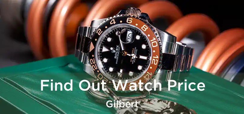  Find Out Watch Price Gilbert
