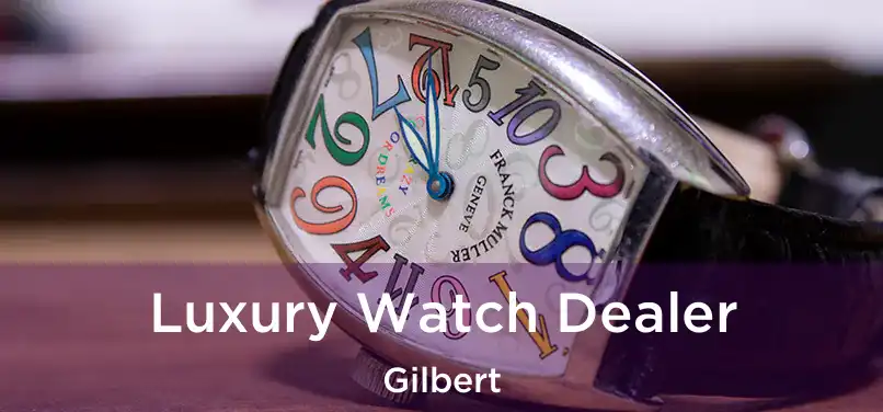  Luxury Watch Dealer Gilbert