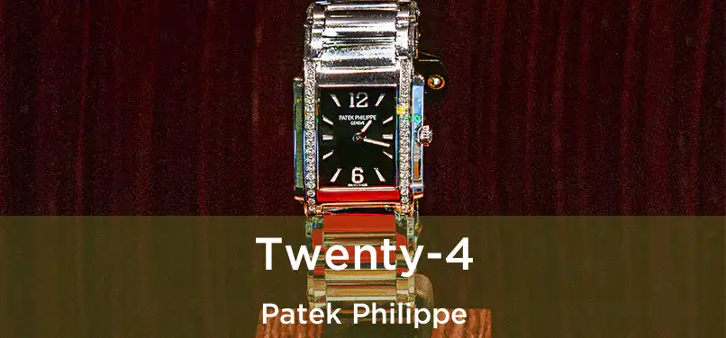  Twenty-4 Patek Philippe