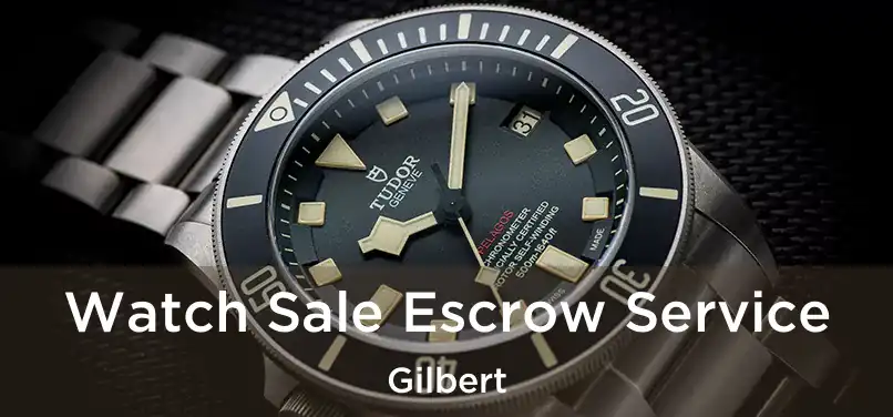  Watch Sale Escrow Service Gilbert