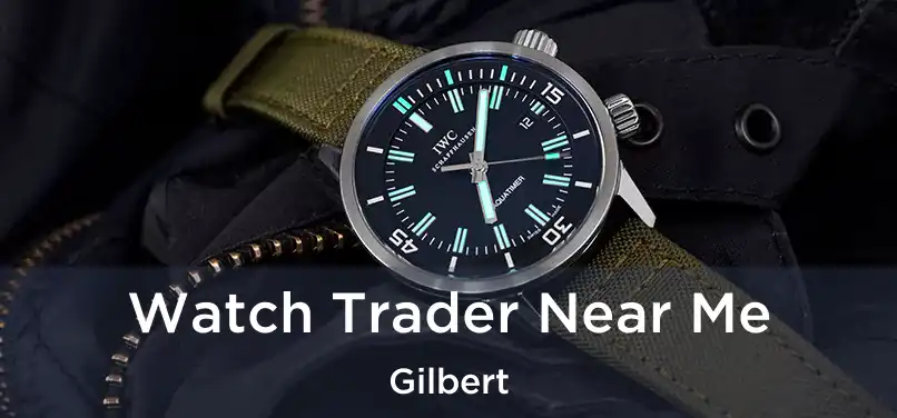 Watch Trader Near Me Gilbert