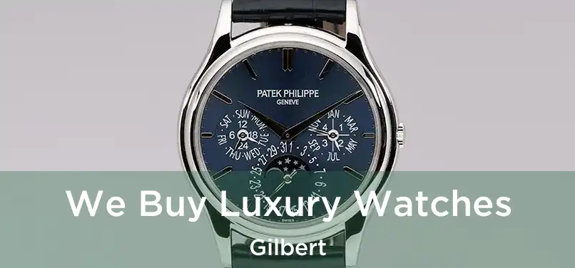  We Buy Luxury Watches Gilbert