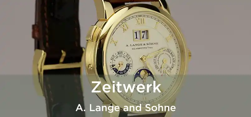  Zeitwerk A. Lange and Sohne